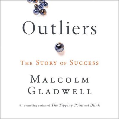  Outliers: The Story of Success - Unraveling the Tapestry of Triumph and Circumstance